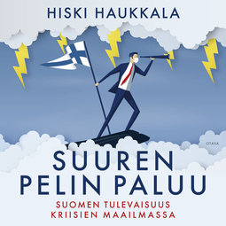 Haukkala, Hiski - Suuren pelin paluu: Suomen tulevaisuus kriisien maailmassa, äänikirja