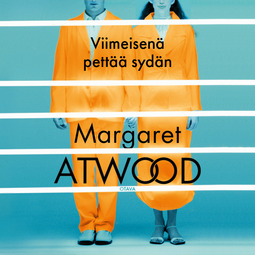 Atwood, Margaret - Viimeisenä pettää sydän, audiobook