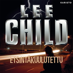 Child, Lee - Etsintäkuulutettu, äänikirja