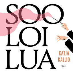 Kallio, Katja - Sooloilua, äänikirja