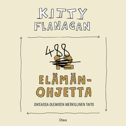 Flanagan, Kitty - 488 elämänohjetta: Oikeassa olemisen merkillinen taito, äänikirja