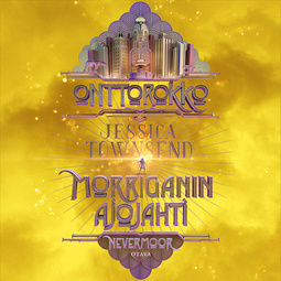 Townsend, Jessica - Onttorokko - Morriganin ajojahti: Nevermoor, äänikirja