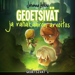 Hulkko, Johanna - Geoetsiva?t ja rahakäärön arvoitus, audiobook
