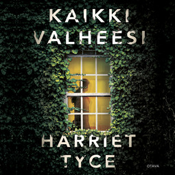 Tyce, Harriet - Kaikki valheesi, audiobook