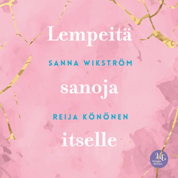 Wikström, Sanna - Meditaatio - Lempeitä sanoja itselle: Lempeitä sanoja itselle, audiobook