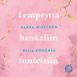 Wikström, Sanna - Meditaatio - Lempeyttä hankaliin tunteisiin: Lempeyttä hankaliin tunteisiin, äänikirja
