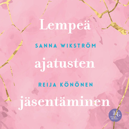 Wikström, Sanna - Meditaatio - Lempeä ajatusten jäsentäminen: Lempeä ajatusten jäsentäminen, audiobook