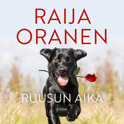 Oranen, Raija - Ruusun aika, audiobook