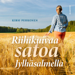 Pehkonen, Kirsi - Riihikuivaa satoa Jylhäsalmella, äänikirja