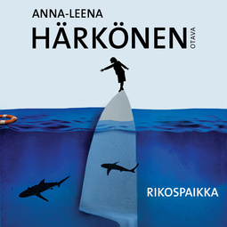 Härkönen, Anna-Leena - Rikospaikka, äänikirja