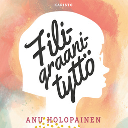 Holopainen, Anu - Filigraanityttö, äänikirja
