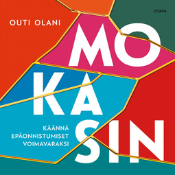 Olani, Outi - Mokasin: Käännä epäonnistumiset voimavaraksi, äänikirja