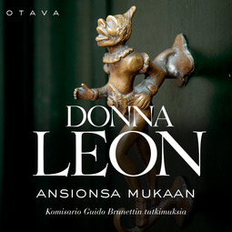 Leon, Donna - Ansionsa mukaan, äänikirja