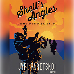 Paretskoi, Jyri - Shell's Angles - Viimeinen riskiretki, audiobook