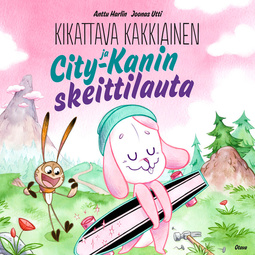 Harlin, Anttu - Kikattava Kakkiainen ja City-Kanin skeittilauta, audiobook