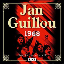 Guillou, Jan - 1968: Suuri vuosisata VII, audiobook