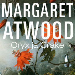 Atwood, Margaret - Oryx ja Crake, audiobook