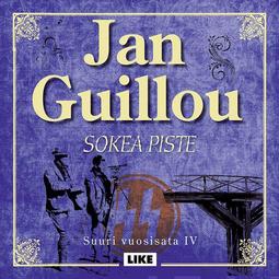 Guillou, Jan - Sokea piste: Suuri vuosisata IV, audiobook