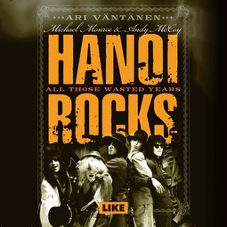 Väntänen, Ari - Hanoi Rocks - All Those Wasted Years, äänikirja