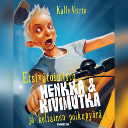Veirto, Kalle - Etsivätoimisto Henkka & Kivimutka ja keltainen polkupyörä, äänikirja