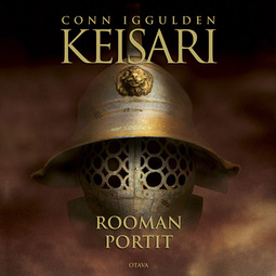 Iggulden, Conn - Keisari I. Rooman portit: Keisari I, audiobook