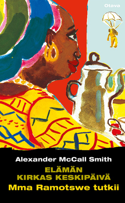 Smith, Alexander McCall - Elämän kirkas keskipäivä: Mma Ramotswe tutkii, e-kirja