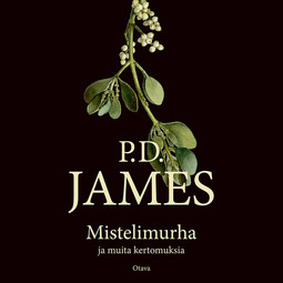 James, P. D. - Mistelimurha ja muita kertomuksia, äänikirja