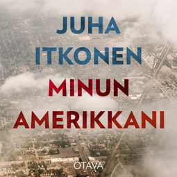 Itkonen, Juha - Minun Amerikkani, audiobook