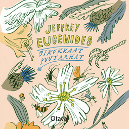 Eugenides, Jeffrey - Oikukkaat puutarhat, äänikirja