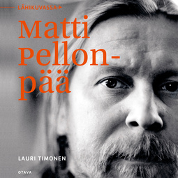 Timonen, Lauri - Lähikuvassa Matti Pellonpää, äänikirja