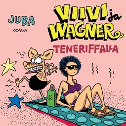 Tuomola, Jussi (Juba) - Viivi ja Wagner Teneriffalla, audiobook