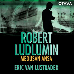 Lustbader, Eric van - Robert Ludlumin Medusan ansa, äänikirja
