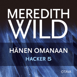 Wild, Meredith - Hacker 5. Hänen omanaan, äänikirja