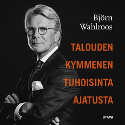 Wahlroos, Björn - Talouden kymmenen tuhoisinta ajatusta, äänikirja