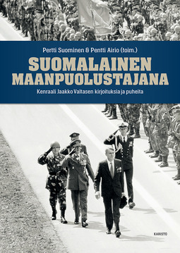 Airio, Pentti - Suomalainen maanpuolustajana: Kenraali Jaakko Valtasen kirjoituksia ja puheita, ebook