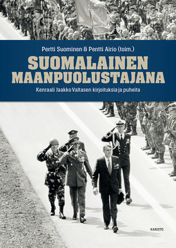 Airio, Pentti - Suomalainen maanpuolustajana: Kenraali Jaakko Valtasen kirjoituksia ja puheita, e-bok