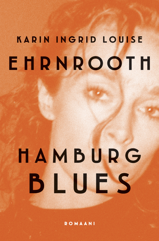 Ehrnrooth, Karin - Hamburg blues: Romaani, ebook