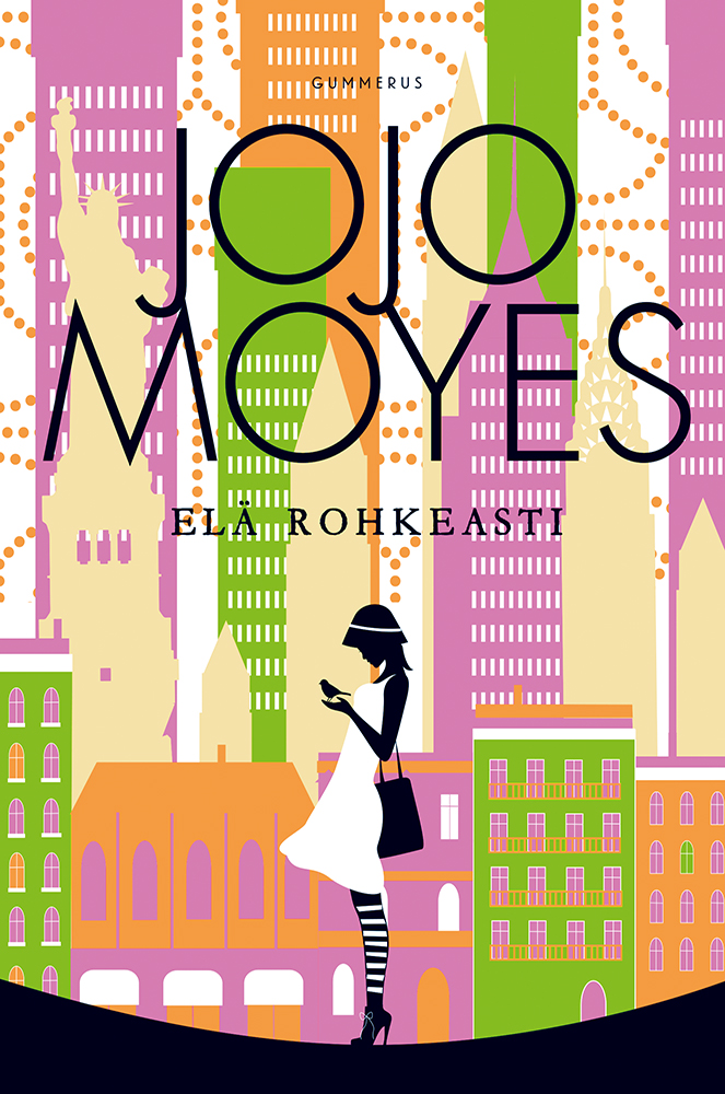 Moyes, Jojo - Elä rohkeasti, ebook