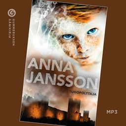 Jansson, Anna - Tuhopolttaja, äänikirja