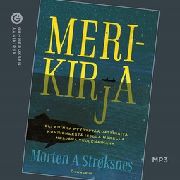 Strøksnes, Morten - Merikirja: Eli kuinka pyydystää jättihaita kumiveneestä isolla merellä neljänä vuodenaikana, audiobook