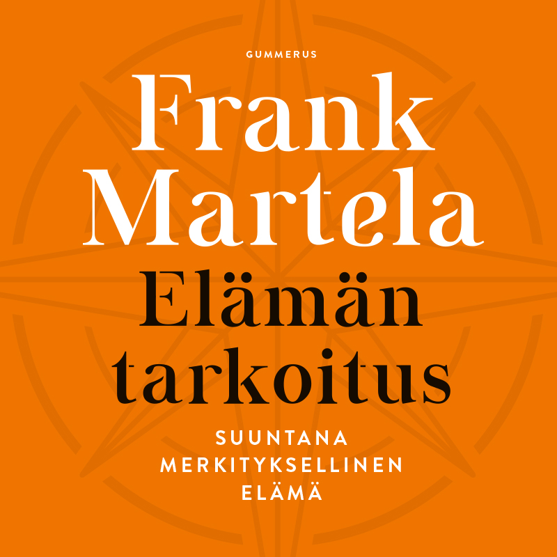 Martela, Frank - Elämän tarkoitus: Suuntana merkityksellinen elämä, äänikirja
