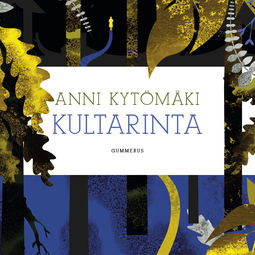 Kytömäki, Anni - Kultarinta, audiobook