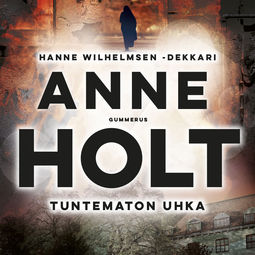 Holt, Anne - Tuntematon uhka, äänikirja