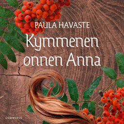 Havaste, Paula - Kymmenen onnen Anna, audiobook