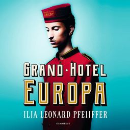 Pfeijffer, Ilja Leonard - Grand Hotel Europa, audiobook