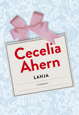 Ahern, Cecelia - Lahja, ebook