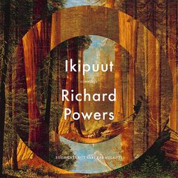 Powers, Richard - Ikipuut, audiobook