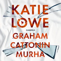 Lowe, Katie - Graham Cattonin murha, äänikirja