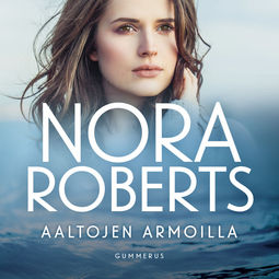Roberts, Nora - Aaltojen armoilla, äänikirja