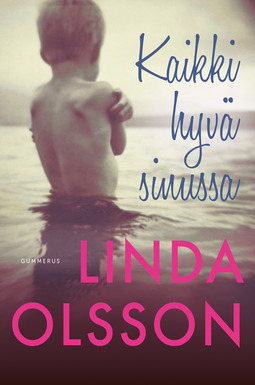 Olsson, Linda - Kaikki hyvä sinussa, e-kirja